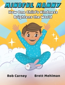 Paperback Mindful Manny: How one child's kindness brightens the world Book