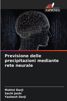 Previsione delle precipitazioni mediante rete neurale (Italian Edition)