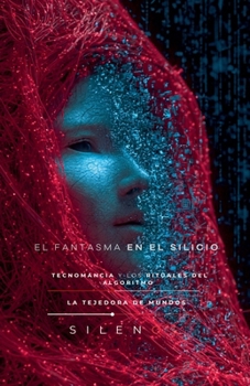 El Fantasma En El Silicio: Tecnomancia (Illuminati) (Spanish Edition)