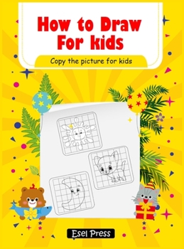 Hardcover How To Draw Copy the Picture for Kids: Activity Book for Kids to Learn to Draw Cute Stuff Book