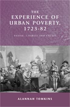 Hardcover The experience of urban poverty, 1723-82: Parish, charity and credit Book