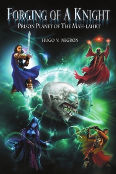 Paperback Forging of a Knight: Prison Planet of the Mah-Lahkt Book
