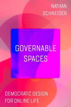 Paperback Governable Spaces: Democratic Design for Online Life Book