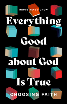 Paperback Everything Good about God Is True: Choosing Faith Book