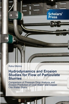 Paperback Hydrodynamics and Erosion Studies for Flow of Particulate Slurries Book