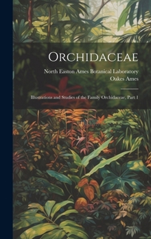 Hardcover Orchidaceae: Illustrations and Studies of the Family Orchidaceae, Part 1 Book