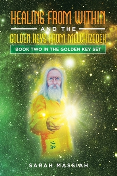 Paperback Healing from Within and The Golden Keys from Melchizedek: Book two in the Golden Key Set Book