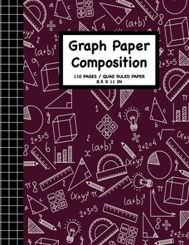 Graph Paper Composition Notebook: Grid Paper Math and Science Composition 110 Pages, 8.5" x 11" Write Journal Soft Cover Matte Finish
