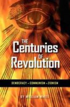Paperback The Centuries of Revolution: Democracy, Communism, Zionism Book