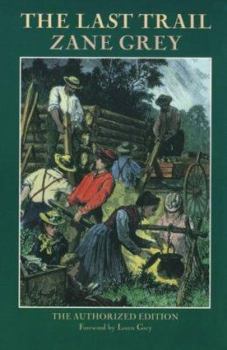 Paperback The Last Trail: A Story of Early Days in the Ohio Valley (Zane Grey's New Western Series) Book