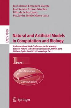 Paperback Natural and Artificial Models in Computation and Biology: 5th International Work-Conference on the Interplay Between Natural and Artificial Computatio Book