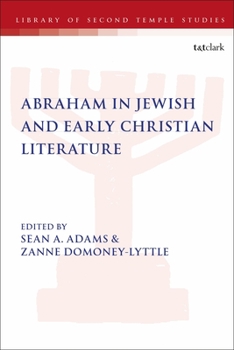 Paperback Abraham in Jewish and Early Christian Literature Book