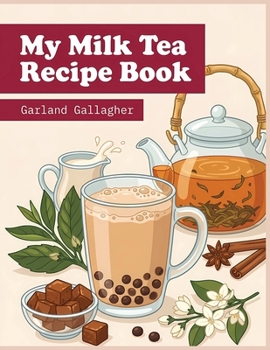 Paperback My Milk Tea Recipe Book: 133 Recipes to Pour and Enjoy Book