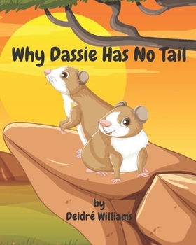 Paperback Why Dassie Has No Tail: An African Folktale Book