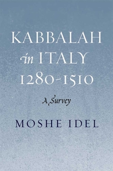 Hardcover Kabbalah in Italy, 1280-1510: A Survey Book