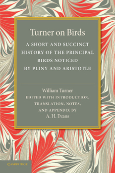 Paperback Turner on Birds: A Short and Succinct History of the Principal Birds Noticed by Pliny and Aristotle Book