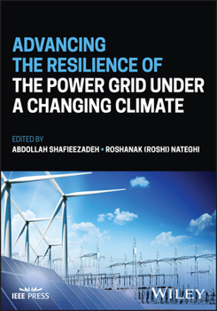 Hardcover Advancing the Resilience of the Power Grid Under a Changing Climate Book