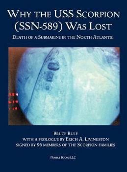 Hardcover Why the USS Scorpion (SSN 589) Was Lost: The Death of a Submarine in the North Atlantic Book