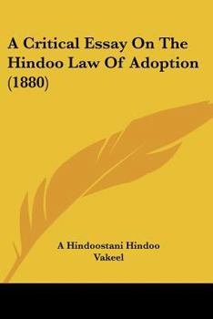 Paperback A Critical Essay On The Hindoo Law Of Adoption (1880) Book