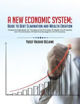 Paperback A New Economic System: Guide to Debt Elimination and Wealth Creation Book