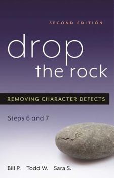 Paperback Drop the Rock: Removing Character Defects, Steps Six and Seven Book