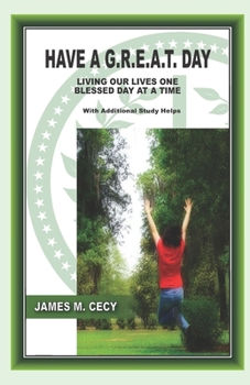 Paperback Have a G.R.E.A.T. Day: Living Our Lives One Blessed Day at a Time Book