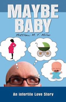 Paperback Maybe Baby: An Infertile Love Story Book