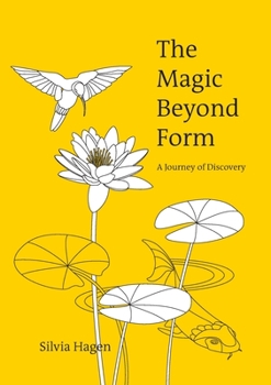Paperback The Magic Beyond Form: A Journey of Discovery Book