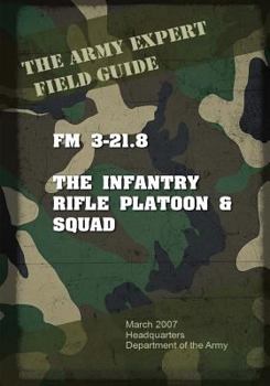 Paperback Field Manual FM 3-21.8 Infantry Rifle Platoon and Squad Book