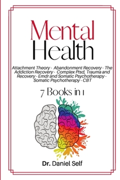 Mental Health: Attachment Theory Abandonment Recovery The Addiction Recovery Complex Ptsd, Trauma And Recovery Emdr And Somatic Psychotherapy Somatic Psychotherapy Cbt