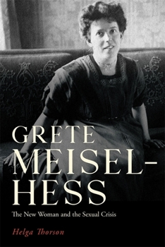Hardcover Grete Meisel-Hess: The New Woman and the Sexual Crisis Book