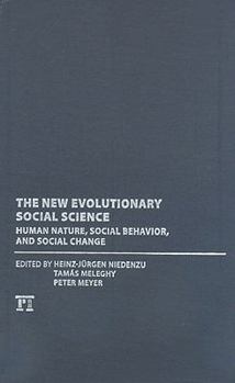 Hardcover New Evolutionary Social Science: Human Nature, Social Behavior, and Social Change Book
