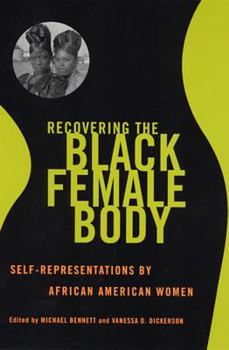 Hardcover Recovering the Black Female Body: Self-Representation by African American Women Book