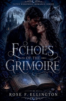 Echoes of the Grimoire (Fated Werewolf Romance)
