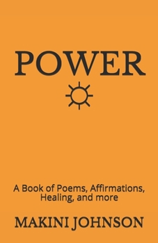 Paperback Power: A Book of Poems, Affirmations, Healing and More Book