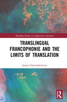 Hardcover Translingual Francophonie and the Limits of Translation Book