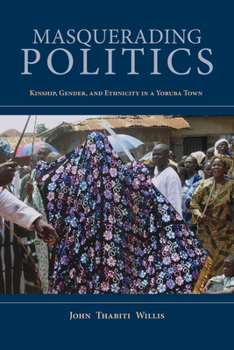 Paperback Masquerading Politics: Kinship, Gender, and Ethnicity in a Yoruba Town Book