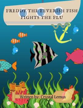 Paperback Freddy the Feverish Fish: Fights the Flu Book