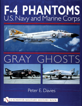 Hardcover Gray Ghosts: US Navy and Marine Corps F4 Phantoms Book