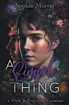 Paperback A Simple Thing: A Pride and Prejudice Variation Book