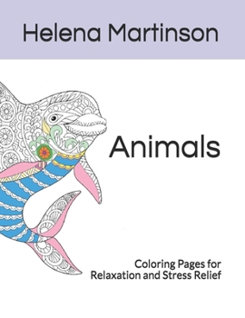Paperback Animals: Coloring Pages for Relaxation and Stress Relief Book