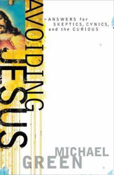 Paperback Avoiding Jesus: Answers for Skeptics, Cynics, and the Curious Book