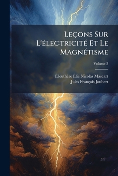 Paperback Leçons Sur L'électricité Et Le Magnétisme; Volume 2 [French] Book