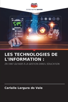 LES TECHNOLOGIES DE L'INFORMATION :: EN TANT QU'AIDE À LA GESTION DANS L'ÉDUCATION