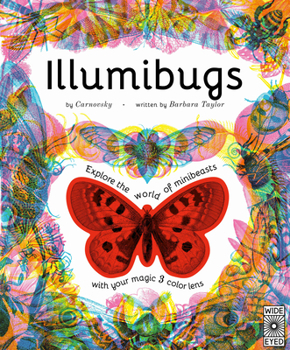 Hardcover Illumibugs: Explore the World of Mini Beasts with Your Magic 3 Colour Lens Book