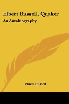 Paperback Elbert Russell, Quaker: An Autobiography Book