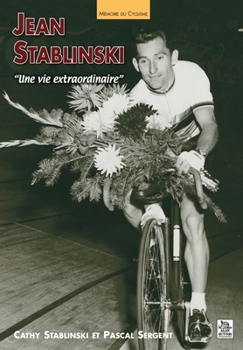 Jean Stablinski (Mémoire Du Cyclisme) (French Edition)