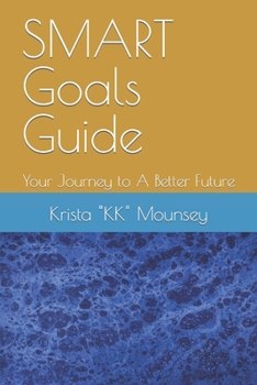 Paperback SMART Goals Guide: Your Journey to A Better Future Book
