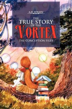 Paperback The True Story of the Vortex - The Conception Files Book