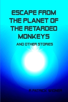 Paperback Escape From the Planet of the Retarded Monkeys and Other Stories Book
